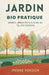 Jardin Bio Pratique: Arbres, Arbustes & Fleurs Au Fil Des Saisons by Pierre Verdier