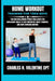 Home Workout Training For Teen Boys: Fun and Challenging Fitness Challenges for Adolescent Males to Stay Motivated, Boost Strength, and Avoid Boredom by Charles N. Valentine Dpt