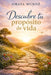 Descubre tu propósito de vida: La pregunta que cambia tu vida: por qué estás aquí y qué has venido a hacer by Amaya Munné