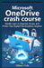 Microsoft OneDrive crash course: Quickly Learn to Organize, Access, and Protect Your Digital Files Anywhere, Anytime by Ethan V. Cole