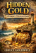 Hidden Gold of Florida's Treasure Coast: Legends, Lifestyle, and How Smart Buyers Find the Real Treasure by Bruce Goldwell