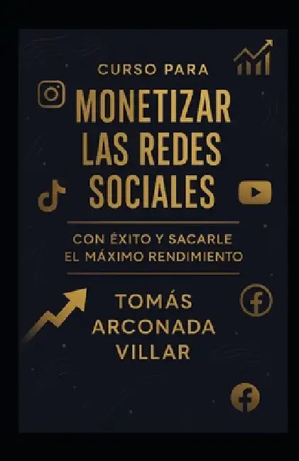 Como monetizar tus redes sociales con exito by Tomas Arconada