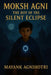Moksh Agni: The Boy of the Silent Eclipse by Mayank Agnihotri