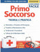 Primo Soccorso: Teoria e Pratica - Manuale Completo per Concorsi Pubblici, Procedure di Emergenza, BLS, Rianimazione Cardiopolmonare e Defibrillatore by Edizione Concorso Facile