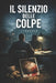 Il Silenzio delle Colpe: Thriller Psicologico La Verità non Assolve ma Espone by Giovanni Labia