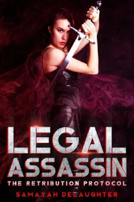 Legal Assassin: The Retribution Protocol by Samayah Coleman-Smith, Samayah Delaughter