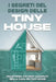 I segreti del design delle tiny house: Trasforma 200 piedi quadrati nella casa dei tuoi sogni by L. L. Bennett