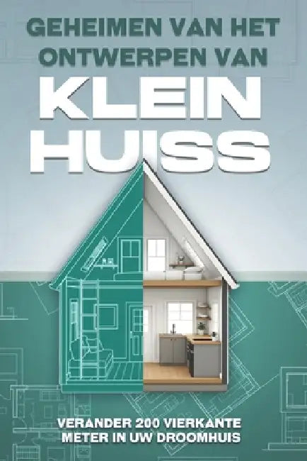 Geheimen van het ontwerpen van Klein huiss: Verander 200 vierkante meter in uw droomhuis by L. L. Bennett