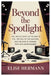 Beyond the Spotlight: The Untold Story of the Rise of PTL, the Fall of the Bakkers, and the Cost of Turning Faith into Entertainment by Elise Hermann