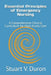 Essential Principles of Emergency Nursing: A Comprehensive Clinical Curriculum for High-Acuity Care by Stuart V. Duron