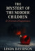 The Mystery of the Sodder Children: A Christmas Disappearance by Linda Davidson
