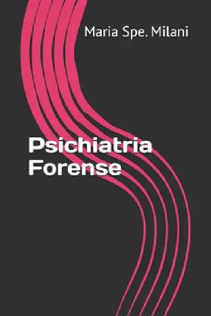 Psichiatria Forense by Maria Spe Milani
