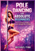 Pole Dancing for Absolute Beginners: A Fun, Confidence-Building Guide to Strength, Flow, and Fitness by Michael Fink