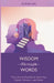Wisdom Through Words: The 5 A's to Transform How You Speak, Connect, and Grow by Michelle Judy