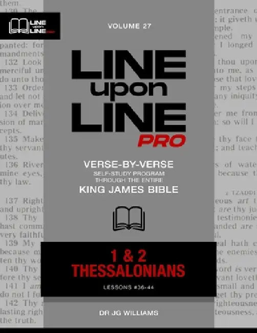 1-2 Thessalonians: Vol 27 - Line Upon Line PRO Bible Study Series by Jg Williams