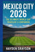 Mexico City 2026: The Ultimate World Cup Traveler's Companion by Hayden Grayson