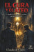 El Cura y el Ateo Un Thriller de Fe, Milagros y Secretos Peligrosos: A Faith-Driven Thriller of Miracles, Secrets, and Reason Under Fire Spanish Catho by Claudio De Castro