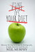 It's Not A Diet, It's Your Diet: Escape the Dieting Cycle with Tips, Diet Myths, and Getting the Right Mindset by Neil Murphy