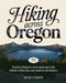 Hiking Across Oregon: Explore Oregon's Most Stunning Trails, Hidden Wilderness, and Outdoor Adventures by Remi Vesper