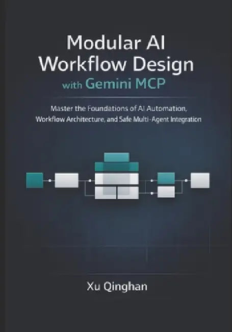 Modular AI Workflow Design with Gemini MCP: Master the Foundations of ...