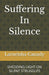 Suffering In Silence: Shedding Light on Silent Struggles by Larneisha Charta Canady