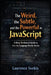 The Weird, the Subtle, and the Powerful in JavaScript: The Weird, the Subtle, and the Powerful in JavaScript by Laurence Lars Svekis