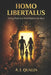 Homo Libertalus: Living Flesh in a World Built by the Dead by A. J. Qualin