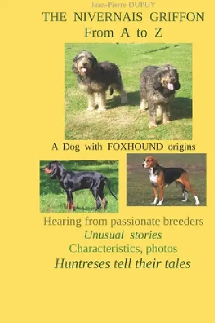 The Nivernais Griffon: A Dog with Foxhound Origins by Jean-Pierre Dupuy