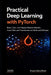 Practical Deep Learning with PyTorch: Build, Train, and Deploy Modern Models, from CNNs and Transformers to GNNs and Diffusion by Frank Westfield