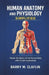 Human Anatomy and Physiology Simplified: Master the Basics of the Human Body with Simple Explanations by Barry M. Claflin