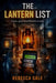 The Lantern List: Every good deed leaves a trail. by Rebecca Gale