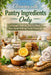 Cleaning with Pantry Ingredients Only: A Simple, Natural Way to Clean Your Home Without Harsh Chemicals by Elena Hartwell