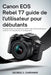 Canon EOS Rebel T7 Guide de l'Utilisateur Pour Débutants: Un guide simple et pratique pour utiliser votre reflex numérique et améliorer vos compétence by George E. Carraway