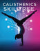 Calisthenics Skill Tree: Master Strength, Balance & Flow: Step-by-Step Training to Unlock Advanced Calisthenics Skills and Body Control by Lucy Foles