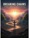 Breaking Chains: A Path To Wholeness And Connection by Kyle Mapalo