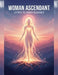 Woman Ascendant: A Path To Inner Radiance by Madyson Williams