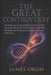 The Great Controversy: An Exhaustive Expository Outline of the Dynamic Between Good and Evil At War Throughout the Heavens and the Seeds of Humanity by James Okon