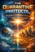The Quarantine Protocol: Why Reality Is Constrained at the End of a Universe by Tony Yustein