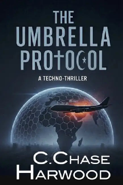 The Umbrella Protocol: A Techno-Thriller by C. Chase Harwood