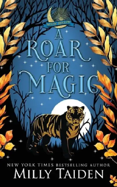 A Roar for Magic: A Paranormal Small Town Cozy Shifter Romance Series - with Heat by Milly Taiden