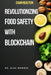 Chain Reaction: Revolutionizing Food Safety with Blockchain by Alex Monroe