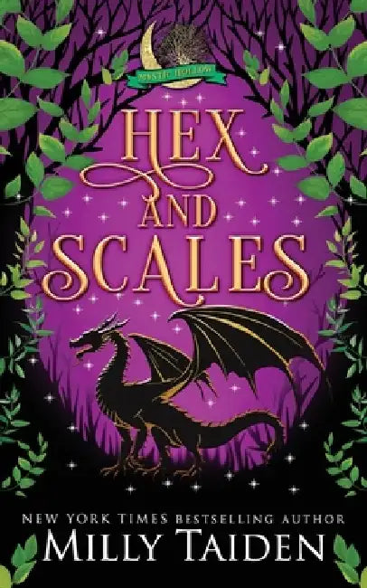 Hex and Scales: A Paranormal Small Town Cozy Shifter Romance Series - with Heat by Milly Taiden