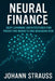 Neural Finance: Deep Learning Architectures for Predicting Markets and Managing Risk by Reactive Publishing