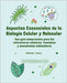 Aspectos escenciales de la biología celular y molecular: Una guía comprensiva para las estructuras celulares, funciones y mecanismos moleculares by Ayala, Rafael