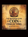 The Beginners Guide to Coin Collecting: Discover the Joy of Numismatics by Horsecreek Digital