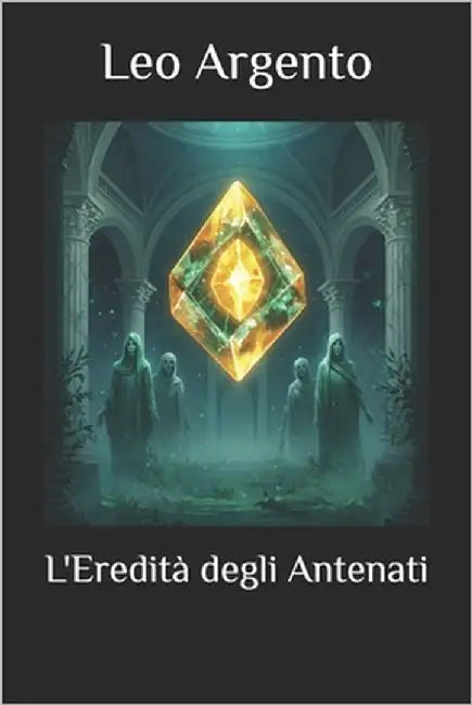 L'Eredità degli Antenati by Argento, Leo