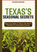Texas's Seasonal Secrets: Beginners Guide To Month-By-Month Calendar For Successful Growing by Rhodes Bridger