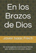 En los Brazos de Dios: En estas paginas encontraras el tesoro que cambiara tu vida para siempre by Javier Isaac Frech