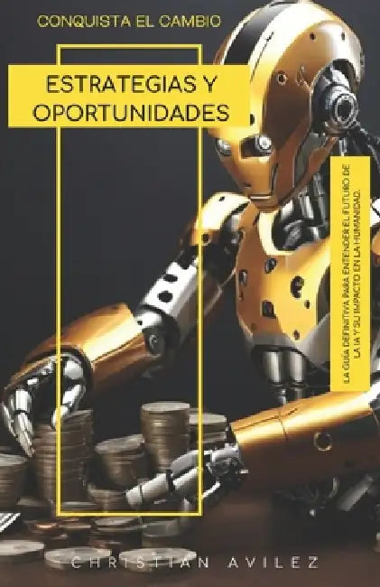 "Conquista el Cambio: Estrategias y Oportunidades" by Christian Avilez