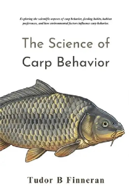 The Science of Carp Behaviour by Tudor Finneran